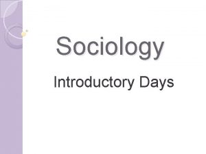 Sociology Introductory Days Welcome to Sociology at SSFC