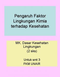 Pengaruh Faktor Lingkungan Kimia terhadap Kesehatan MK Dasar