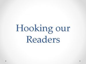 Hooking our Readers Do you like going to