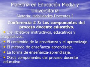 Maestra en Educacin Media y Universitaria Materia Habilidades