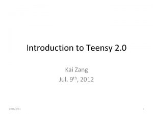 Introduction to Teensy 2 0 Kai Zang Jul