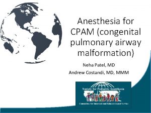 Anesthesia for CPAM congenital pulmonary airway malformation Neha