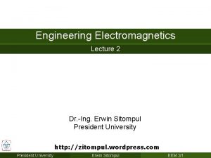 Engineering Electromagnetics Lecture 2 Dr Ing Erwin Sitompul