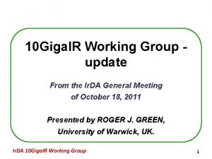 10 Giga IR Working Group update From the