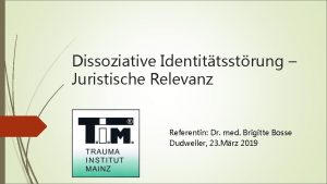 Dissoziative Identittsstrung Juristische Relevanz Referentin Dr med Brigitte