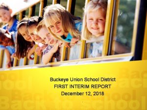 Buckeye Union School District FIRST INTERIM REPORT December