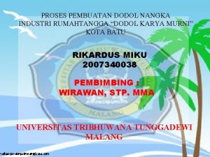 PROSES PEMBUATAN DODOL NANGKA INDUSTRI RUMAHTANGGA DODOL KARYA