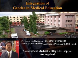 Integration of Gender in Medical Education Dr Shrinivas