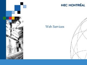 Web Services HEC MONTRAL M Sc Commerce lectronique