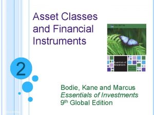 Asset Classes and Financial Instruments 2 Bodie Kane