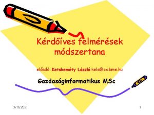 Krdves felmrsek mdszertana elad Ketskemty Lszl kelacs bme