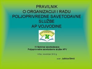 PRAVILNIK O ORGANIZACIJI I RADU POLJOPRIVREDNE SAVETODAVNE SLUBE