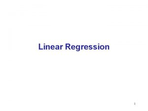 Linear Regression 1 What is a linear regression