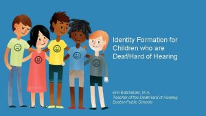 Identity Formation for Children who are DeafHard of