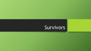 Survivors Write How do you imagine survivors felt