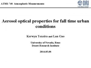 ATMS 748 Atmospheric Measurements Aerosol optical properties for