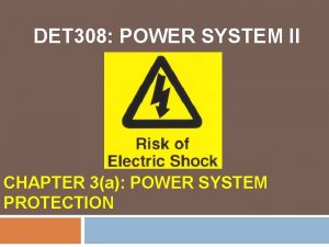 DET 308 POWER SYSTEM II CHAPTER 3a POWER