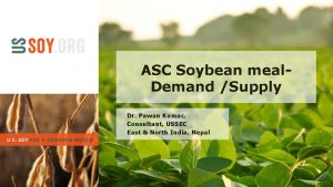 ASC Soybean meal Demand Supply Dr Pawan Kumar