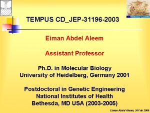 TEMPUS CDJEP31196 2003 Eiman Abdel Aleem Assistant Professor