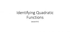 Lesson 8-1 identifying quadratic functions