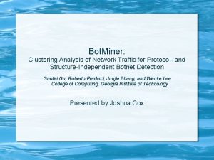 Bot Miner Clustering Analysis of Network Traffic for