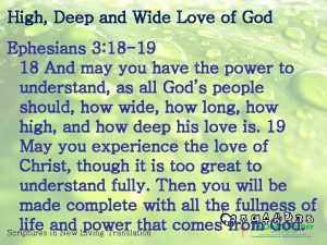 How deep how wide is the love of god