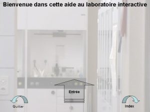 Bienvenue dans cette aide au laboratoire interactive Entre