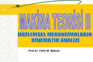 Prof Dr Fatih M Botsal TANIMLAR Kinematik Hareketi