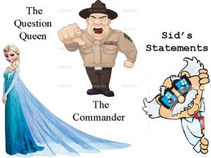 The Question Queen Sids Statements The Commander Sids