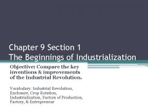 Chapter 9 section 1 the beginnings of industrialization