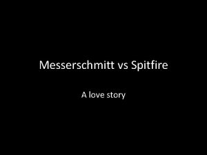 Messerschmitt vs spitfire Messerschmitt vs spitfire