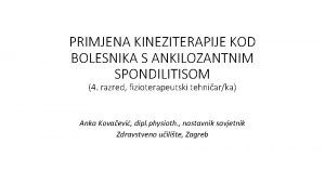 PRIMJENA KINEZITERAPIJE KOD BOLESNIKA S ANKILOZANTNIM SPONDILITISOM 4