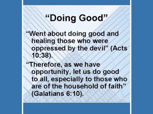 Doing good and healing all Doing good and healing all