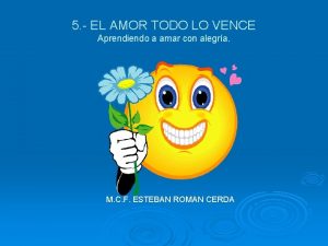 5 EL AMOR TODO LO VENCE Aprendiendo a