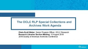 The OCLC RLP Special Collections and Archives Work