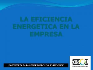 LA EFICIENCIA ENERGETICA EN LA EMPRESA INGENIERA PARA