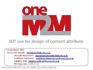 SDT use for design of content attribute Group