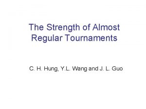 The Strength of Almost Regular Tournaments C H