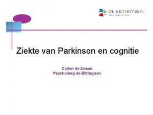 Ziekte van Parkinson en cognitie Carien de Zwaan