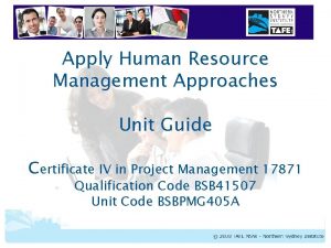 Apply Human Resource Management Approaches Unit Guide Certificate