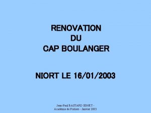 RENOVATION DU CAP BOULANGER NIORT LE 16012003 JeanPaul