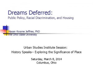 Dreams Deferred Public Policy Racial Discrimination and Housing