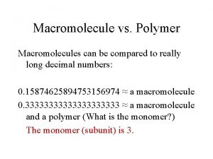 Polymer vs macromolecule