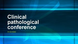 Clinical pathological conference 114 2562 v Ulcer at