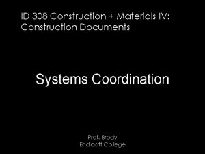 ID 308 Construction Materials IV Construction Documents Systems