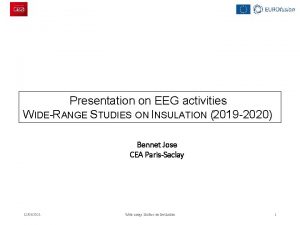 Presentation on EEG activities WIDERANGE STUDIES ON INSULATION