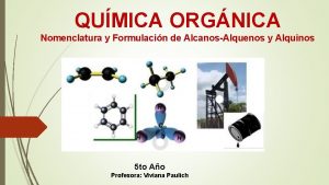 QUMICA ORGNICA Nomenclatura y Formulacin de AlcanosAlquenos y