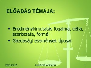 ELADS TMJA Eredmnykimutats fogalma clja szerkezete formi Gazdasgi