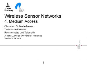 Wireless Sensor Networks 4 Medium Access Christian Schindelhauer