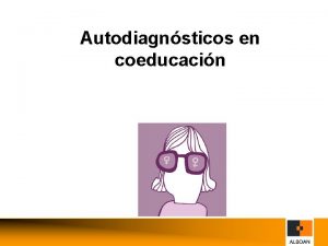 Autodiagnsticos en coeducacin Pasos 1 Proceso interno autodiagnstico